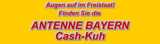 Die Antenne Bayern Cash-Kuh